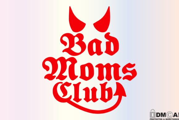 Bad Moms Club Svg Png Funny Mom Life Svg – A Real Designer’s Take