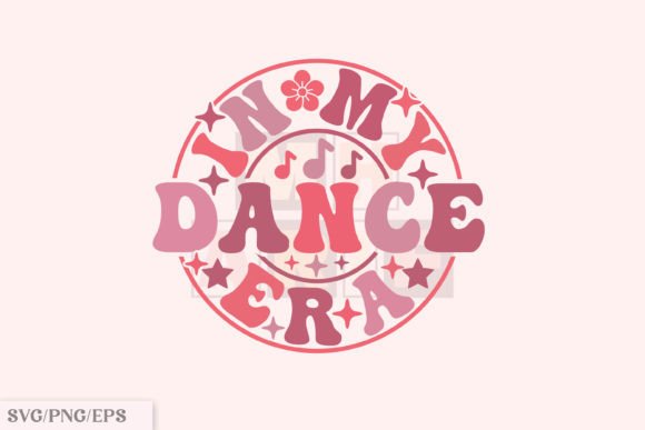 Dancing Into Embroidery Projects with Funny PNG, in My Dance Era SVG Design